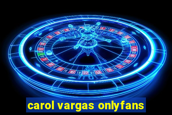 carol vargas onlyfans