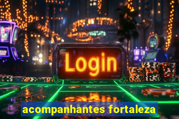 acompanhantes fortaleza