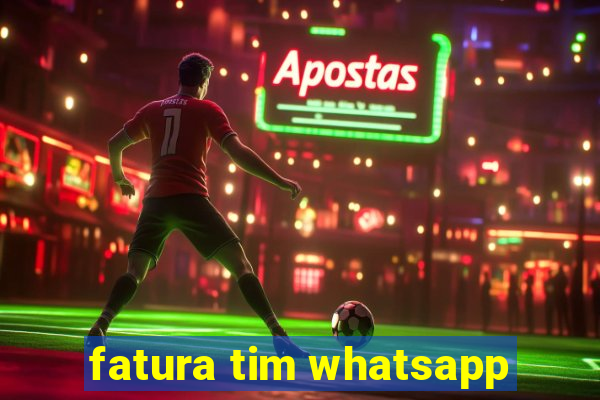 fatura tim whatsapp