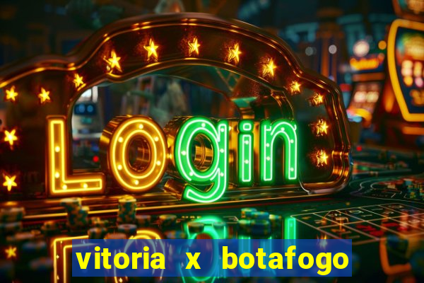 vitoria x botafogo sp futemax