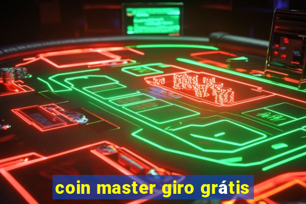 coin master giro grátis