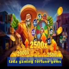 tada gaming fortune gems