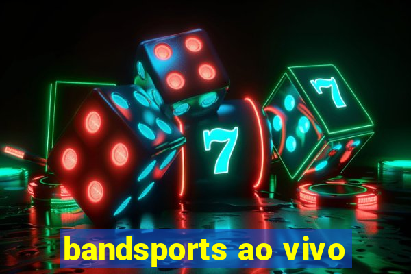 bandsports ao vivo