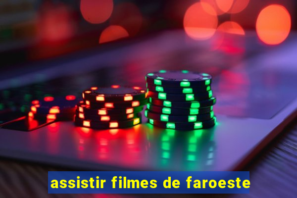 assistir filmes de faroeste