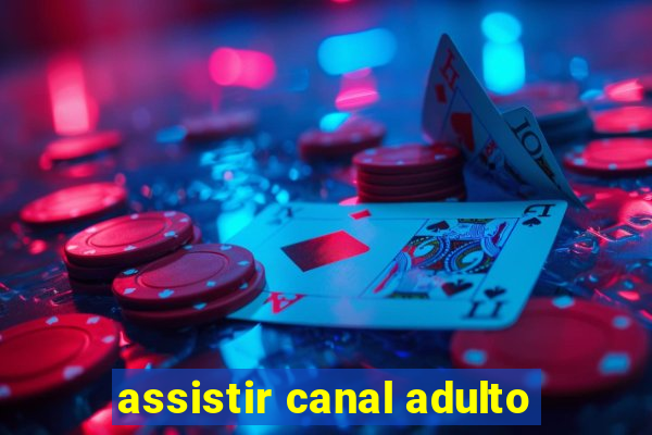 assistir canal adulto