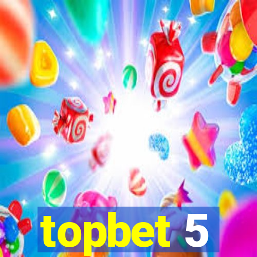 topbet 5