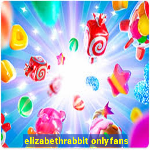 elizabethrabbit onlyfans