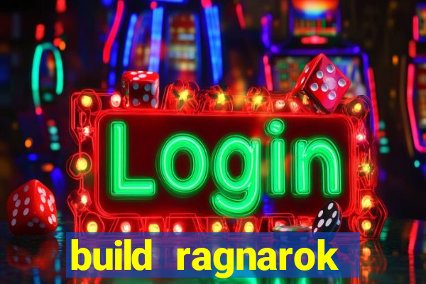 build ragnarok history reborn rag