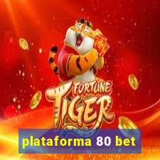 plataforma 80 bet