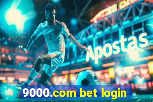 9000.com bet login