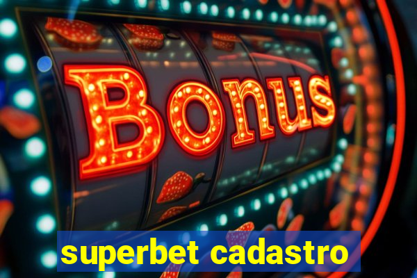 superbet cadastro