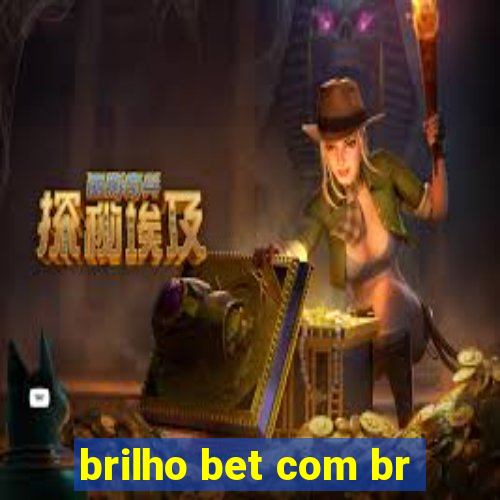 brilho bet com br