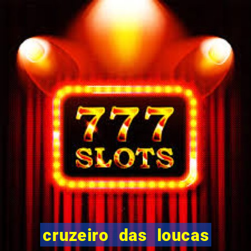 cruzeiro das loucas filme completo dublado