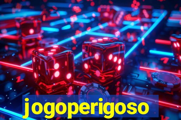 jogoperigoso