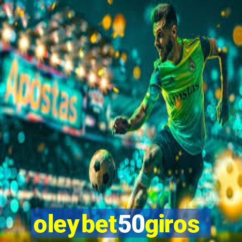 oleybet50giros