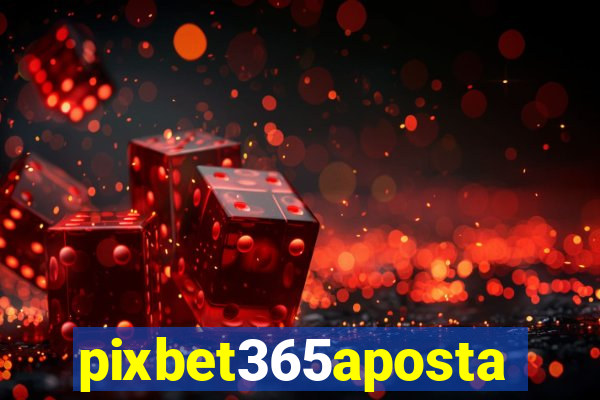 pixbet365aposta