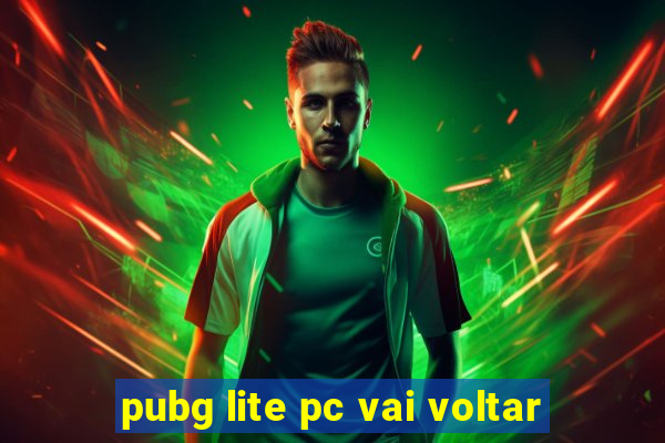 pubg lite pc vai voltar