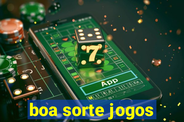 boa sorte jogos