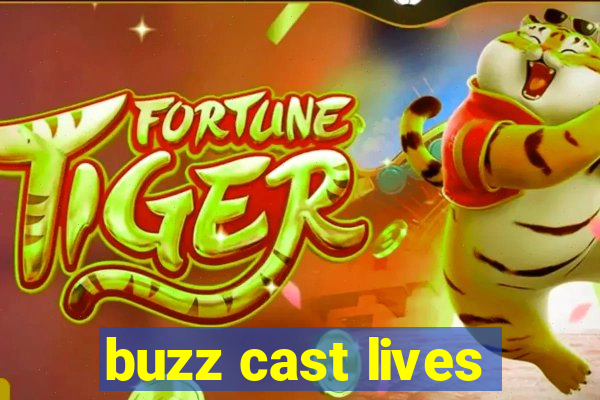 buzz cast lives