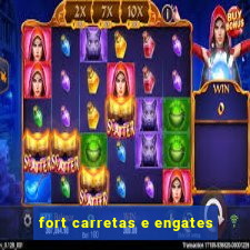 fort carretas e engates