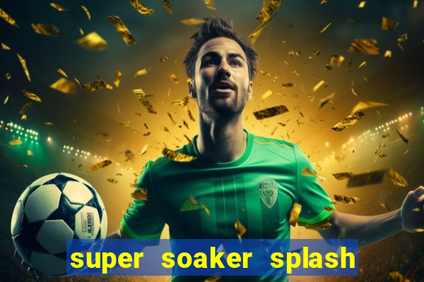 super soaker splash beto carrero