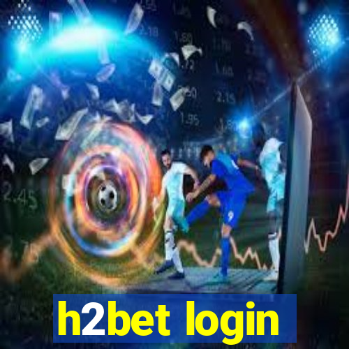 h2bet login