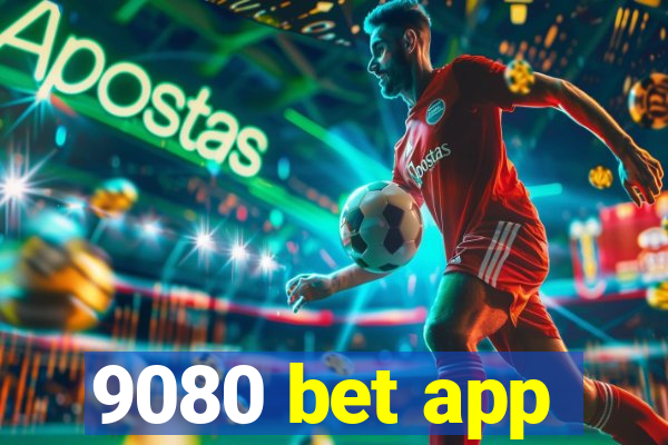 9080 bet app