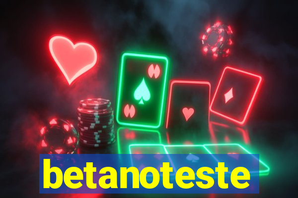 betanoteste