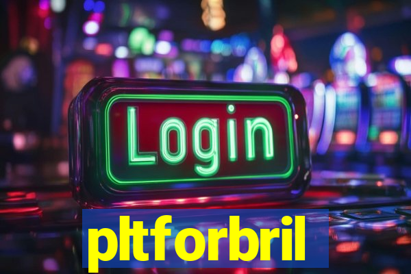 pltforbril