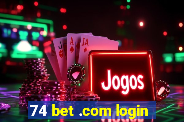 74 bet .com login