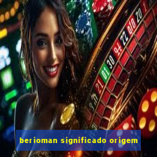 berioman significado origem