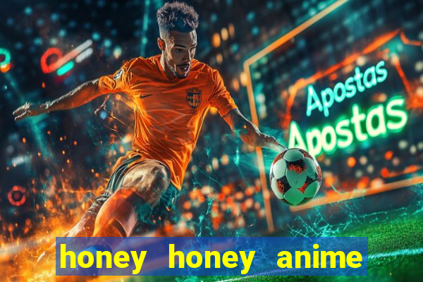 honey honey anime onde assistir