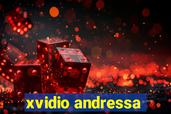 xvidio andressa