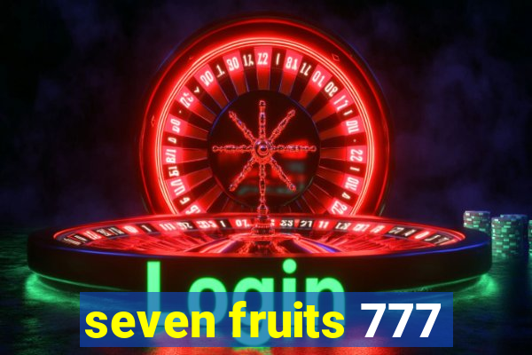 seven fruits 777