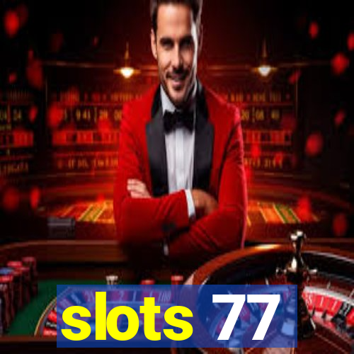 slots 77