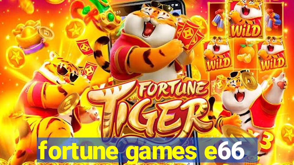 fortune games e66