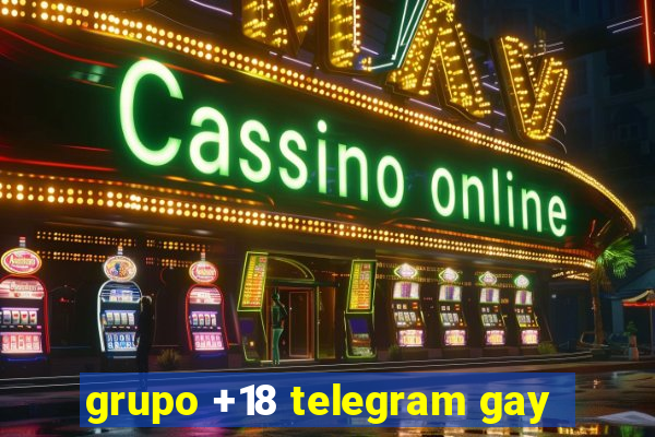 grupo +18 telegram gay