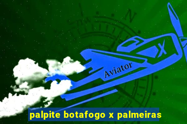 palpite botafogo x palmeiras