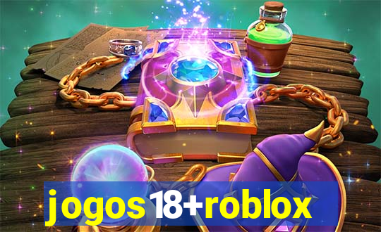 jogos18+roblox