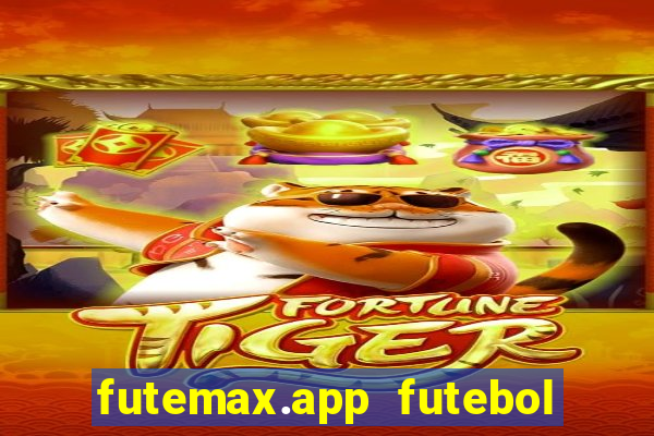 futemax.app futebol ao vivo