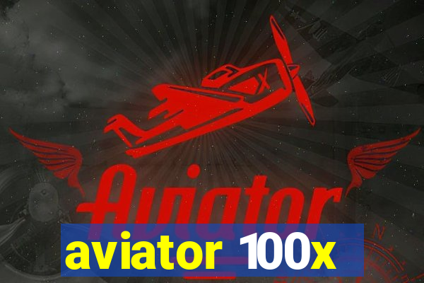 aviator 100x