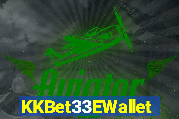 KKBet33EWallet