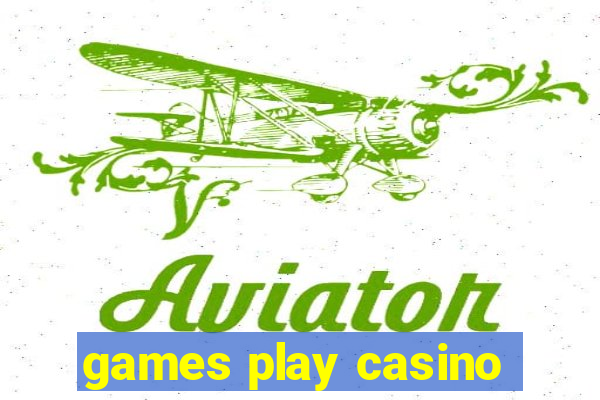 games play casino