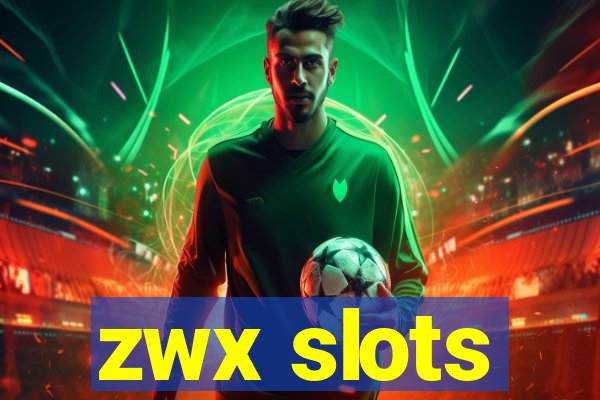 zwx slots