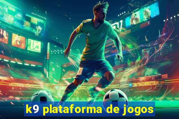 k9 plataforma de jogos