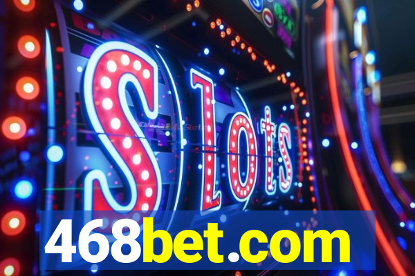 468bet.com