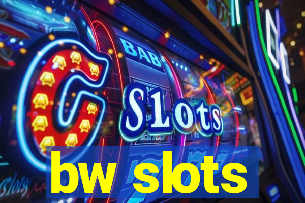 bw slots