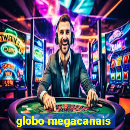 globo megacanais