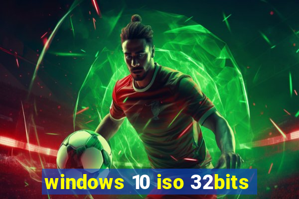 windows 10 iso 32bits