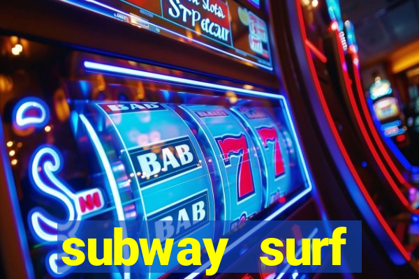 subway surf deposito 1 real